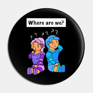 Where are they? Funny Pin