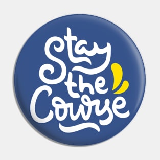 stay the course Hand Lettering Quote Pin