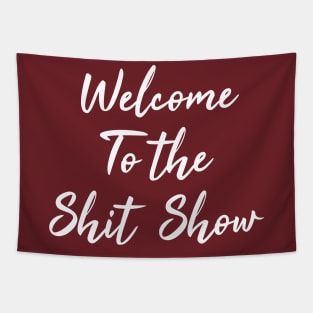 welcome to the shit show lettering Tapestry