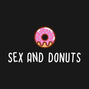 Sex and Donuts T-Shirt