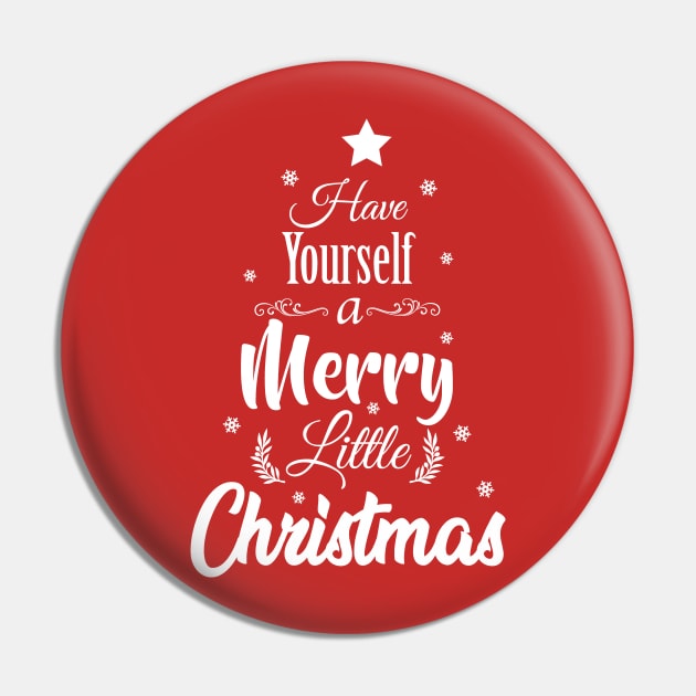 Have Yourself a Merry Little Christmas Pin by KevinWillms1