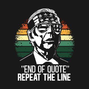 End Of Quote Repeat The Line Joe Biden Funny Sayings Vintage T-Shirt