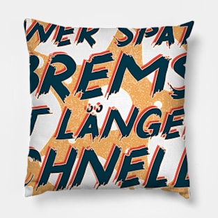 Wer später bremst Pillow