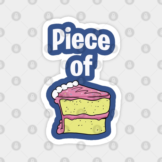 Piece Of Cake Magnet by FreddyK