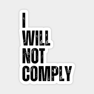 I will not comply Magnet