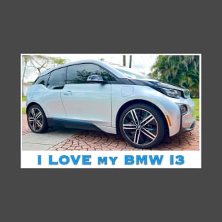 I Love My BMW I3 T-Shirt