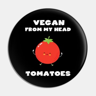 Vegan from Head Tomatoes Pin