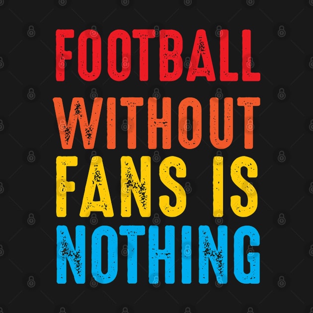 Football without fans is nothing by Aldebaran