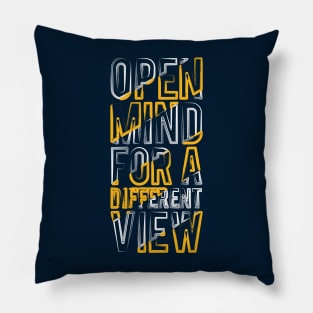 Typography Quote: Open Mind for a Different View Pillow