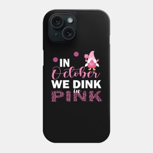 Pickleball In October We Dink In Pink Gnomes Breast Cancer Phone Case