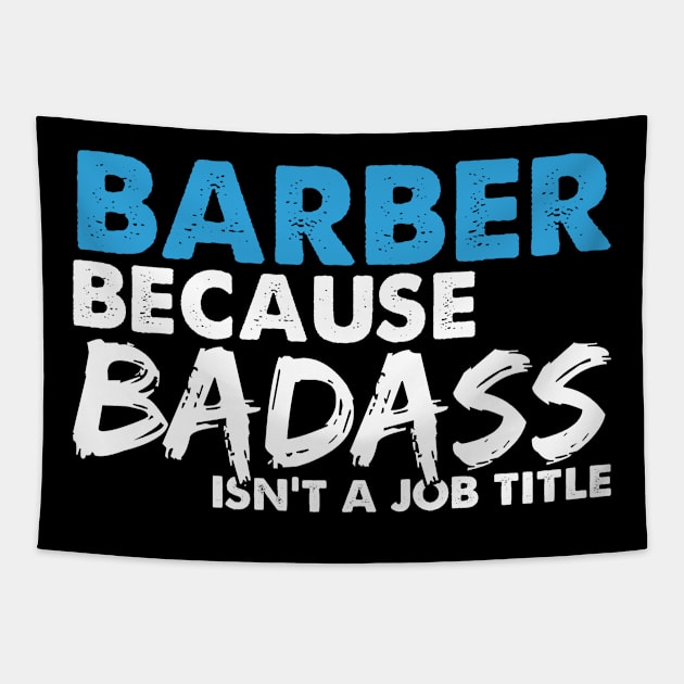 Barber because badass isn't a job title. Suitable presents for him and her Tapestry by SerenityByAlex