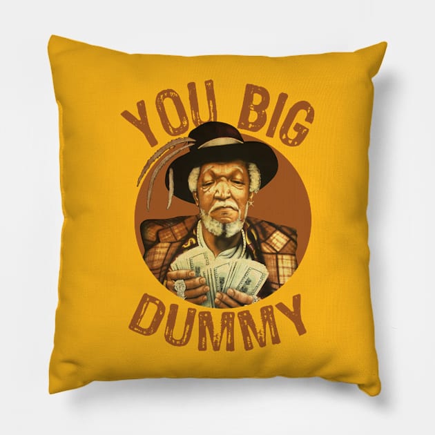 REDD FOXX YOU BIG DUMMY Pillow by regencyan