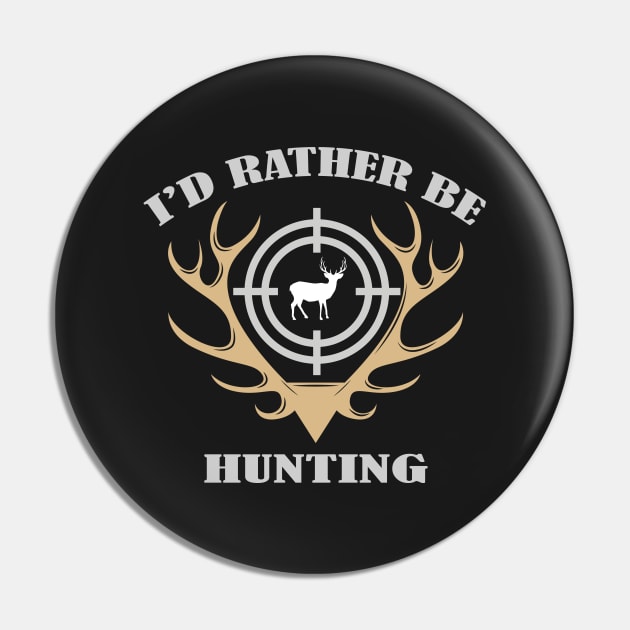 I’d Rather be Hunting Pin by mstory