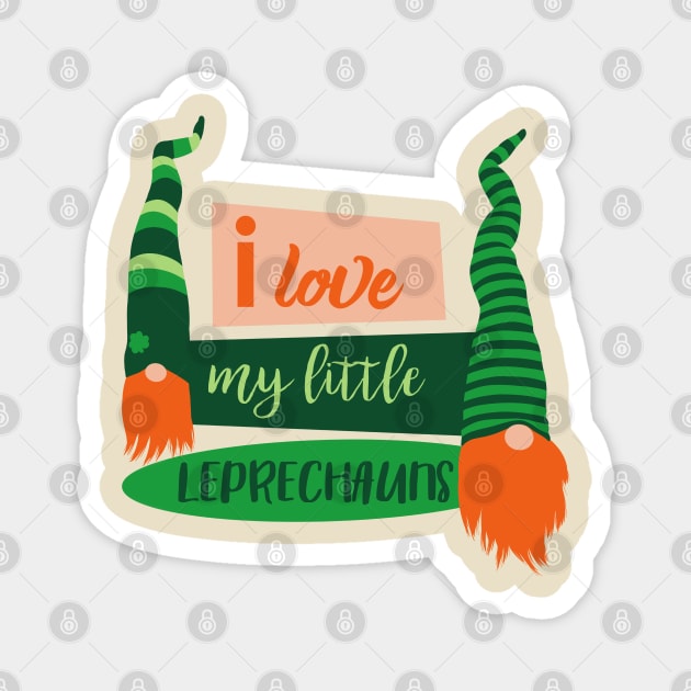 I love my little leprechauns Magnet by Mimie20