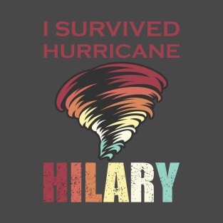 I Survived hurricane Hilary T-Shirt