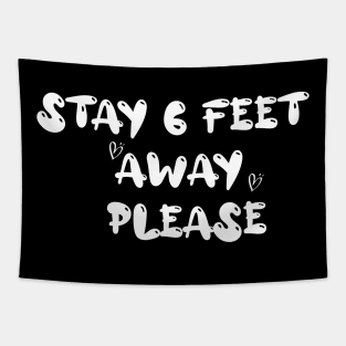Please Stay 6 Feet Away - Social Distancing T-Shirt Tapestry