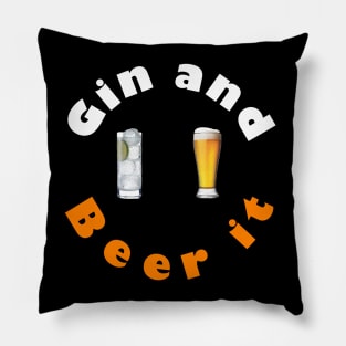 Gin and Beer It. Pillow