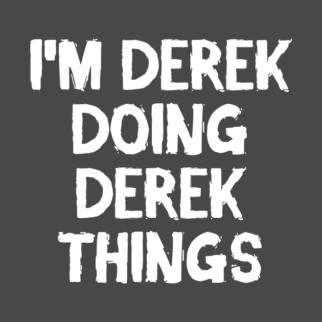 I'm Derek doing Derek things by hoopoe