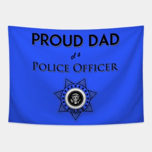 Proud Dad of a Police Officer Tapestry