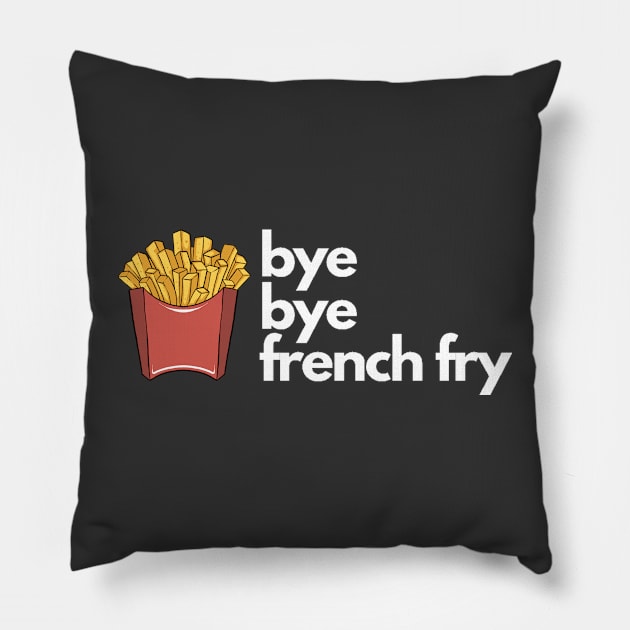 Bye Bye French Fry Pillow by JoeHx