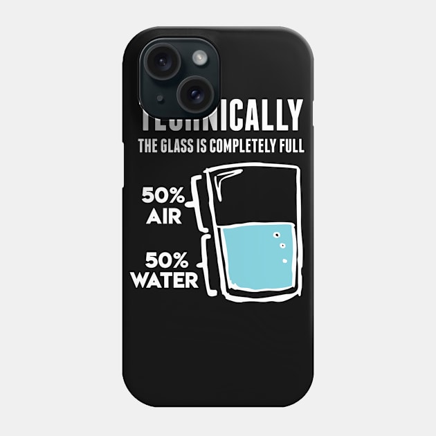 The Glass Is Completely Full Phone Case by indigosstuff