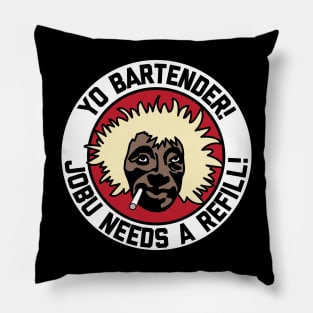 Jobu Needs a Refill! Pillow