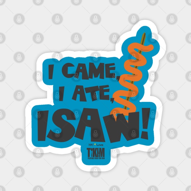 I Came I Ate ISAW! Tikim 2019 Fun Run T-Shirt Magnet by ABSI