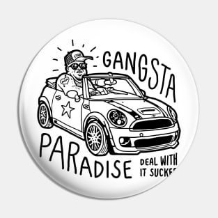 Gangsta Paradise Pin