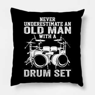 Drummer Never Underestimate An Old Man With A Drum Set Pillow