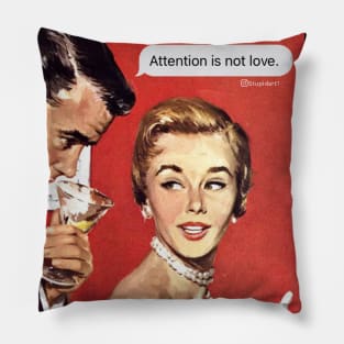 Attention is not love Pillow