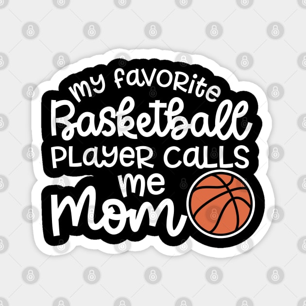 My Favorite Basketball Player Calls Me Mom Cute Funny Magnet by GlimmerDesigns