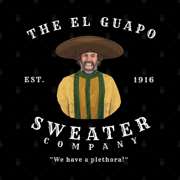 The El Guapo Sweater Company - Est. 1916 by BodinStreet