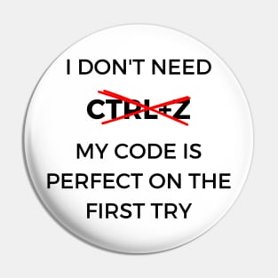 Perfect Code - Programmer Sarcasm Pin