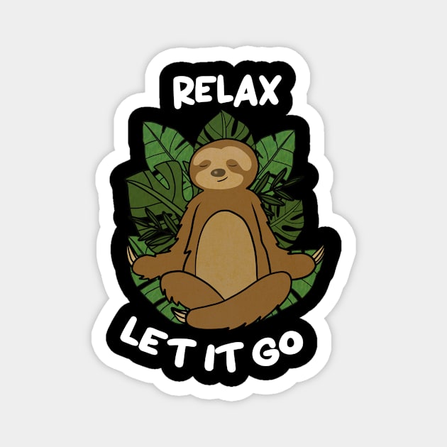 Relax Let it go Funny Sloth Meditation Yoga Magnet by dukito