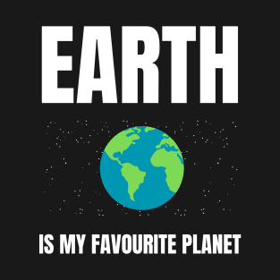 Earth is my favourite planet T-Shirt