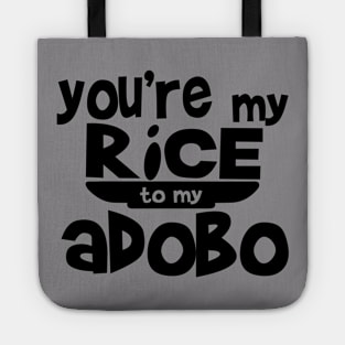 You're my rice to my adobo Black text Tote