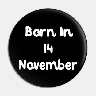 Born In 14 November Pin