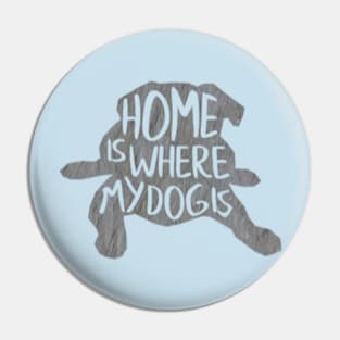 Home is where the dog is Pin