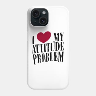 My Attitude Phone Case