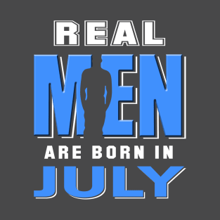 Real Man are Born In July T-Shirt