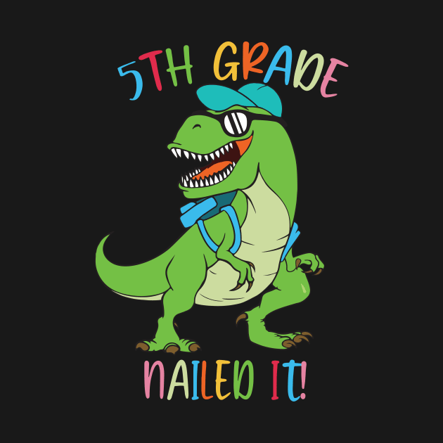 Dinosaur 5TH GRADE Nailed It Graduation Kids by sevalyilmazardal