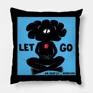 let go Pillow