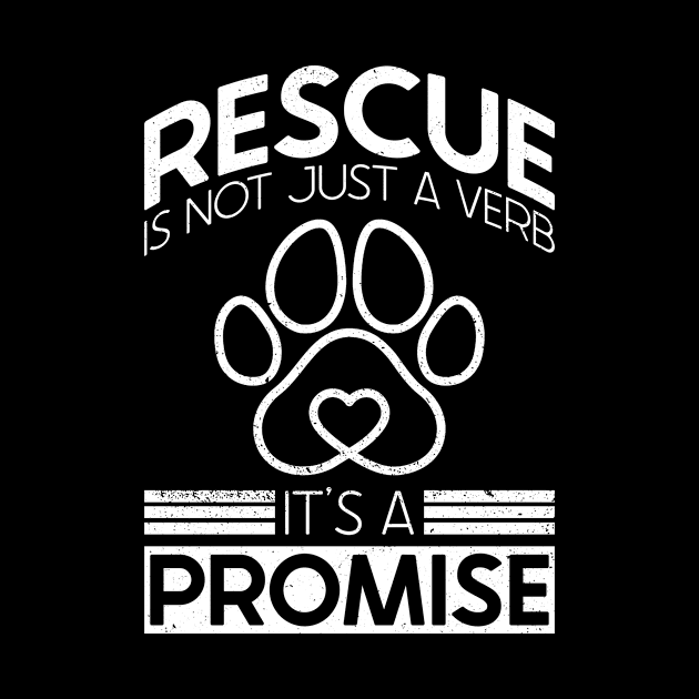 Rescue Is Not Just A Verb, It's A Promise - Animal Rights by Anassein.os