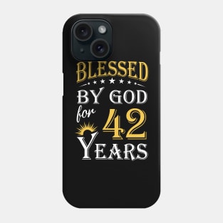 Blessed By God For 42 Years 42nd Birthday Phone Case