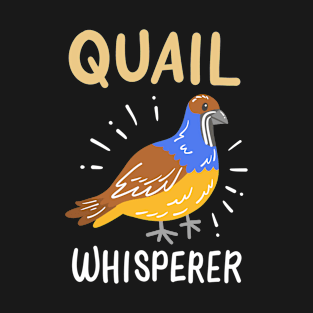 Quail Quail Owner Quail Lover T-Shirt