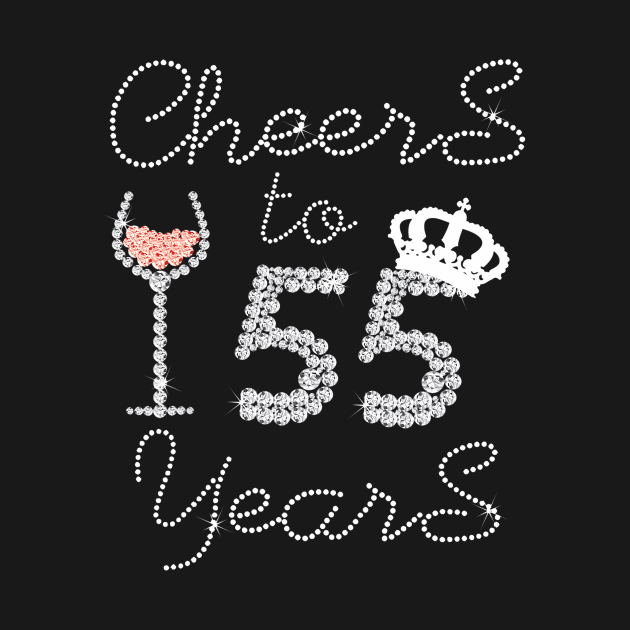 Queen Girl Drink Wine Cheers To 55 Years Old Happy Birthday by Cortes1