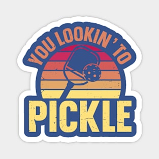 You Lookin' To Pickle Funny Pickleball Lovers Magnet