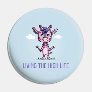 Living The High Life Pin
