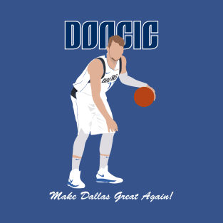 Doncic : make dallas Great again T-Shirt