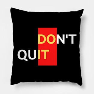 Don't Quit Do It Version 2 Pillow